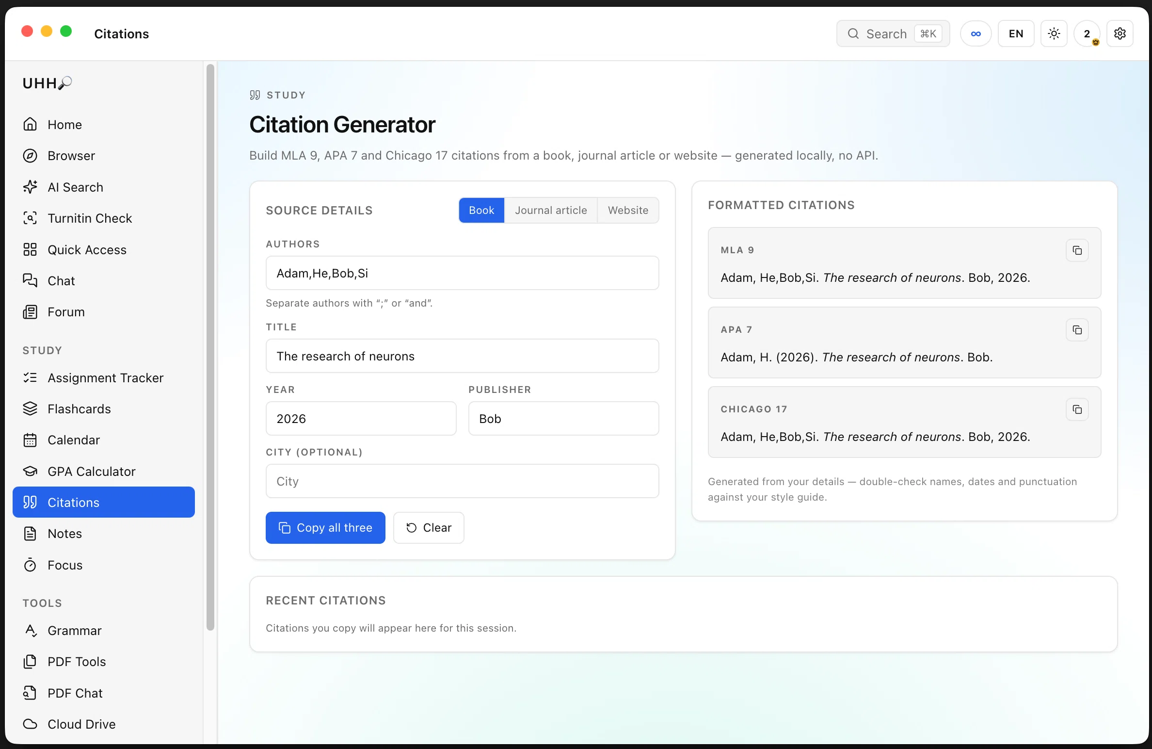 UHH Citations in three styles at once — Enter the author, title, year and publisher and get MLA 9, APA 7 and Chicago 17 side by side, each with a copy button. Everything is generated locally — no account and no API call.